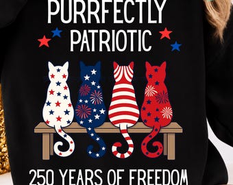 4th Of July Cat Lovers Purrfectly Patriotic 250 Years 250th PNG: Independence Day Cat Lover png America 250 Celebration  (Digital Download)
