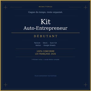 Könnte beinhalten: Eine marineblaue und goldfarbene Grafik mit dem Text "MONKITORGA" oben. Der Text "Gagne du temps, reste organisé" steht über dem Wort "Kit". Der Text "Auto-Entrepreneur DÉBUTANT" steht in der Mitte. Zusätzlicher Text: "Facture, Devis, Suivi CA, Notion, Google Sheets, 100% CONFORME, LOI FRANÇAISE 2026, 5 fichiers inclus + accès Notion complet, TÉLÉCHARGEMENT INSTANTANÉ".