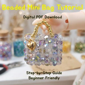 May include: A miniature beaded bag with a gold handle and a heart-shaped charm. The bag is made of iridescent beads. Text on the image reads "Beaded Mini Bag Tutorial", "Digital PDF Download", "Step-by-Step Guide", and "Beginner Friendly".