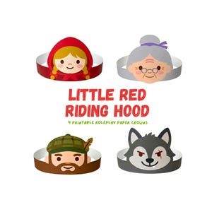 May include: Four printable paper crowns featuring characters from Little Red Riding Hood. The characters include Little Red Riding Hood, the grandmother, the woodsman, and the wolf. The text "Little Red Riding Hood" is displayed in red, with the text "4 Printable Roleplay Paper Crowns" below.