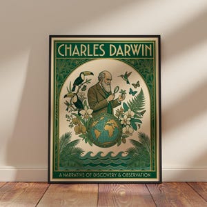May include: A framed rectangular poster featuring a portrait of Charles Darwin holding a magnifying glass, surrounded by toucans, butterflies, flowers, and a globe. The text reads CHARLES DARWIN and A NARRATIVE OF DISCOVERY & OBSERVATION.