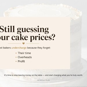 May include: A white frosted cake with a light beige sign that reads "Still guessing your cake prices?" The sign lists "Their time, Overheads, Profit" as reasons bakers undercharge. The text "It's time to stop leaving money on the table" is also visible.