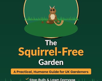 The Squirrel-Free Garden | UK Garden Guide | Stop Squirrels Digging Bulbs & Bird Feeders PDF