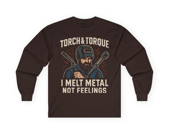 Me derrito de metal, no de sentimientos. Camiseta de manga larga de algodón para soldador.