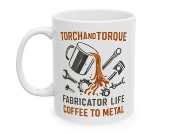 Torch & Torque Fabricator Life Kaffeetasse, Schweißer Mechaniker Shop Humor (11 Unzen)
