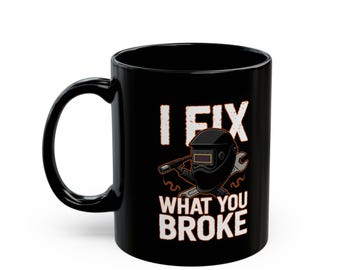 I Fix What You Broke Lustige Mechaniker Schweißer Fabricator Kaffeetasse - Werkstatt Humor