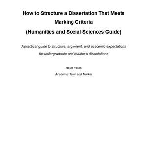 K&ouml;nnte beinhalten: Wei&szlig;es Buchcover mit schwarzem Text. Der Titel lautet: "How to Structure a Dissertation That Meets Marking Criteria." Untertitel: "(Humanities and Social Sciences Guide)." Autor: Helen Yates, Academic Tutor and Marker.