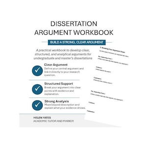 May include: A white workbook titled "Dissertation Argument Workbook" with the text "Build a Strong, Clear Argument." The workbook provides guidance for undergraduate and master's dissertations. Key sections include "Clear Argument," "Structured Support," and "Strong Analysis."