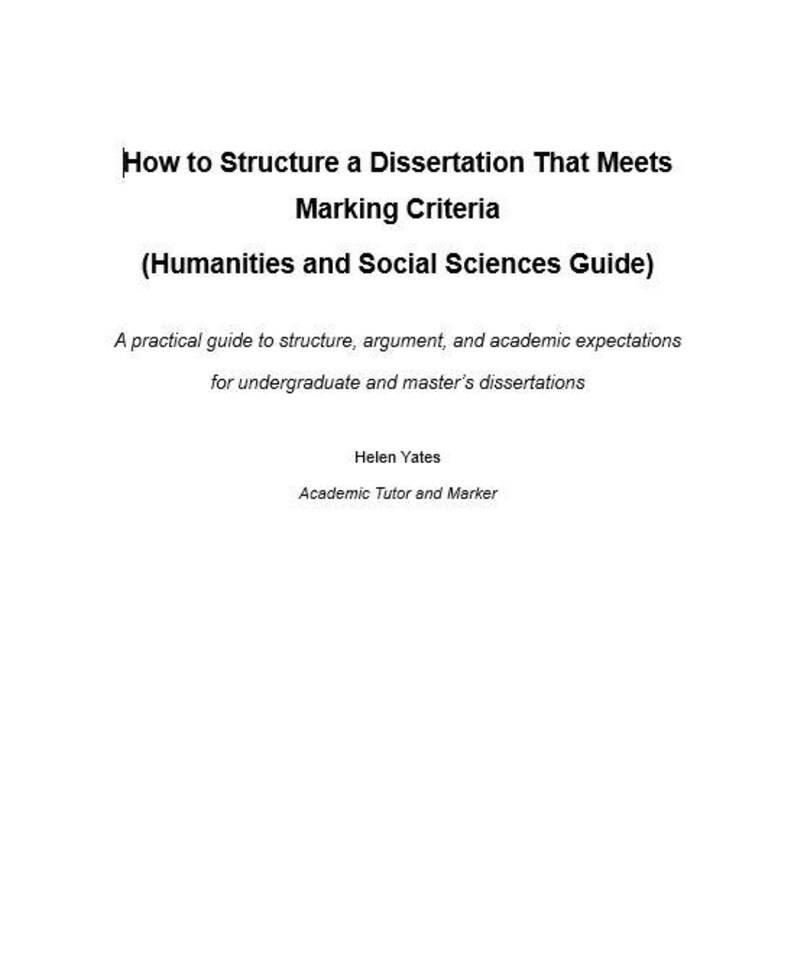 K&ouml;nnte beinhalten: Wei&szlig;es Buchcover mit schwarzem Text. Der Titel lautet: "How to Structure a Dissertation That Meets Marking Criteria." Untertitel: "(Humanities and Social Sciences Guide)." Autor: Helen Yates, Academic Tutor and Marker.