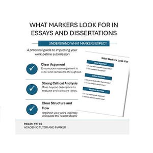 May include: A white graphic with the title "WHAT MARKERS LOOK FOR IN ESSAYS AND DISSERTATIONS". The graphic includes bullet points on clear arguments, critical analysis, and structure and flow. The text also includes "HELEN YATES ACADEMIC TUTOR AND MARKER".