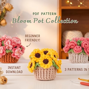 May include: An image showcases a crochet pattern for a Bloom Pot Collection. Three crochet flower pots are displayed: one with pink flowers, one with yellow sunflowers, and one with pink roses. The text on the image reads "Beginner Friendly!" and "Instant Download."