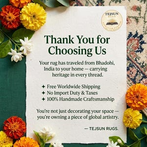 May include: A promotional image for TEJSUN RUGS, featuring text that reads "Thank You for Choosing Us." The image is decorated with orange, yellow, and white flowers and green foliage. The background is a green surface with a rug.