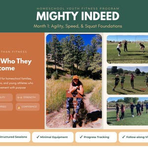 May include: Homeschool youth fitness program advertisement. The title is "Mighty Indeed" with the subtitle "Month 1: Agility, Speed, & Squat Foundations." The image includes photos of children and teens doing fitness activities. The ad also includes text about the program's benefits.