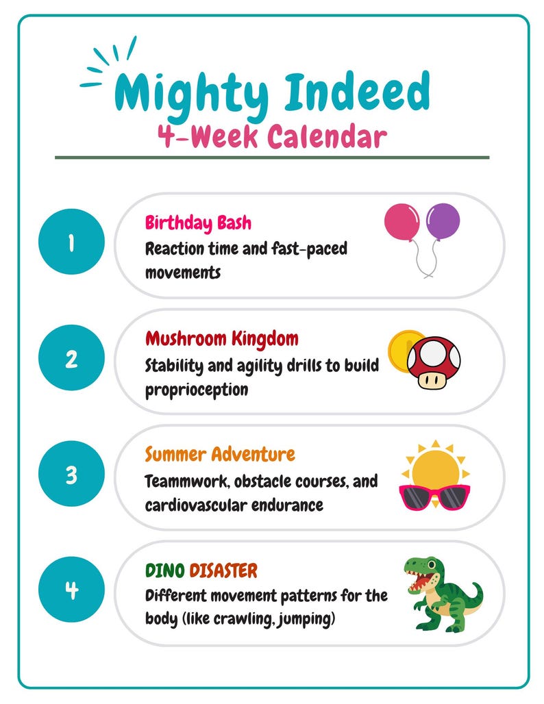May include: A colorful 4-week calendar titled "Mighty Indeed." Each week features a different theme with accompanying illustrations: balloons, a mushroom, a sun with sunglasses, and a dinosaur. The calendar promotes physical activities.