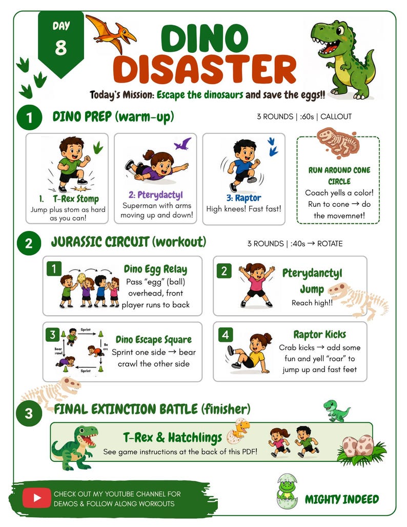 May include: A colorful infographic titled "Dino Disaster" with workout instructions. It features illustrations of children performing exercises like T-Rex Stomp and Raptor Kicks. The text includes "Jurassic Circuit" and "Final Extinction Battle".