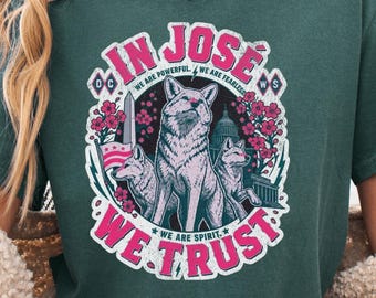 Camiseta Comfort Colors® In José We Trust, Lucky Coyote, Washington Spirit, Washington DC, Futebol Feminino, Trinity Rodman, NWSL, Futebol, Lucky
