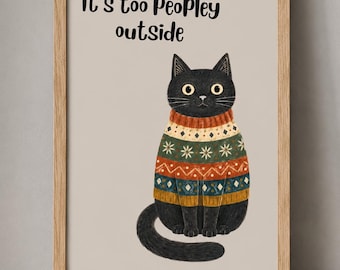 Funny Black Cat Print, It's Too Peopley Outside, Custom Background (Multiple Sizes)