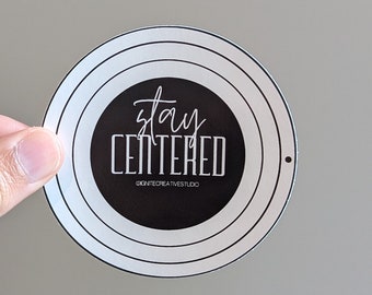 Stay Centered Sticker