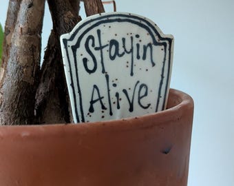 Stayin Alive Planter Stake