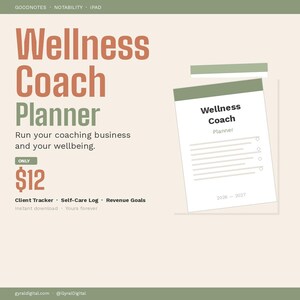 May include: A digital planner titled "Wellness Coach Planner" with the text "Run your coaching business and your wellbeing." The planner includes a client tracker, self-care log, and revenue goals. The planner is available for instant download.