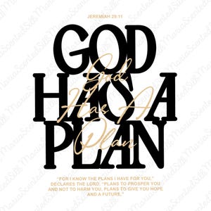 May include: A graphic design featuring the bold black text GOD HAS A PLAN in a stacked layout, overlaid with the same phrase in a gold cursive script. Above is Jeremiah 29:11, and below is the full Bible verse text in gold capital letters.