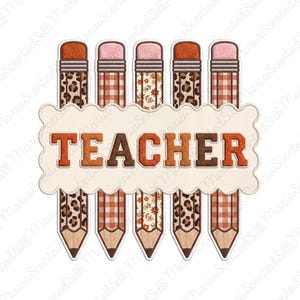 May include: A graphic design featuring five vertical pencils with varied patterns including leopard print, brown gingham, and floral motifs. A cream-colored scalloped horizontal banner overlays the pencils with the word TEACHER in brown.