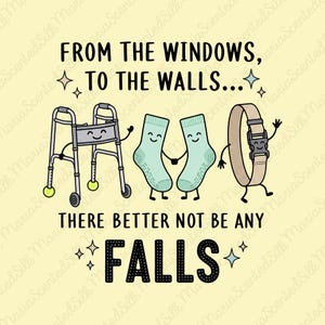 Op de afbeelding: Een grafische illustratie op een lichtgele achtergrond met een grijze rollator, twee lichtgroene sokken die elkaars hand vasthouden en een beige riem met een gesp. De tekst luidt: FROM THE WINDOWS, TO THE WALLS... THERE BETTER NOT BE ANY FALLS.