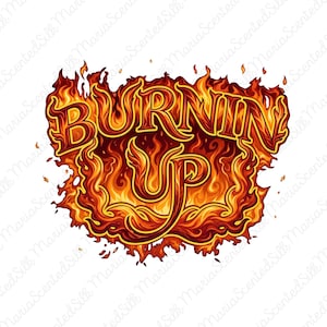 Puede incluir: Un diseño gráfico que presenta el texto BURNIN UP en letras negritas y estilizadas de color amarillo y naranja. El texto está rodeado por llamas vibrantes y detalladas en tonos rojos, naranjas y amarillos, creando un efecto visual intenso.