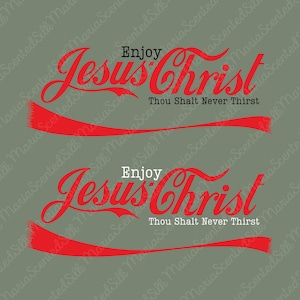 May include: Two red graphic designs on a grey background. The designs feature the words "Jesus Christ" in a stylized font, with the word "Enjoy" above and "Thou Shalt Never Thirst" below. The design is reminiscent of a popular soda logo.