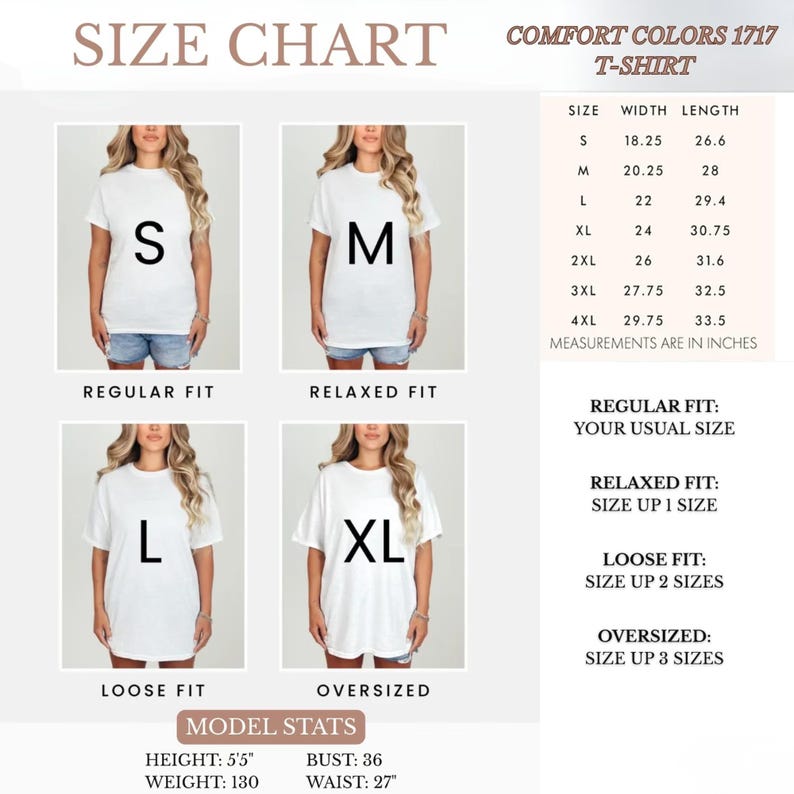 May include: Size chart for a Comfort Colors 1717 T-shirt. The chart shows four models wearing white t-shirts in different fits: regular, relaxed, loose, and oversized. Measurements are in inches. Model stats: height 5'5", weight 130 lbs, bust 36", waist 27".