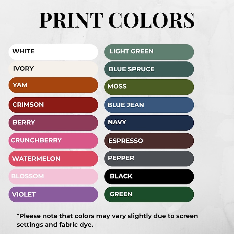 May include: A color chart titled "PRINT COLORS" displays a variety of color swatches, including white, ivory, yam, crimson, berry, crunchberry, watermelon, blossom, and violet. Additional colors include light green, blue spruce, moss, blue jean, navy, espresso, pepper, black, and green.