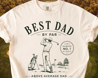 Comfort Colors Golf Dad Shirt, Best Dad By Par T-Shirt, Fathers Day Gift Golf, Best Dad Shirt