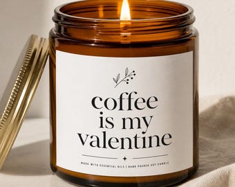 Coffee is My Valentine Candle, Humorous Soy Essential Oil Gift, Hand Poured Jar for Romantic Day, Beverage Enthusiast Present