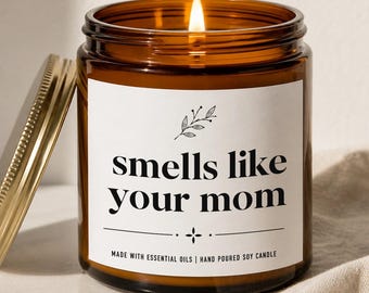 Smells Like Your Mom Candle, Humorous Mother's Day Present, Funny Birthday Idea, Unique Soy Wax Essential Oil Scented Gag
