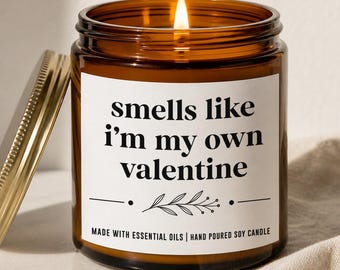 Smells Like I'm My Own Valentine Soy Candle, Self Love Gift for Her, Funny Anti Valentine's Day Humor, Essential Oil Hand Poured