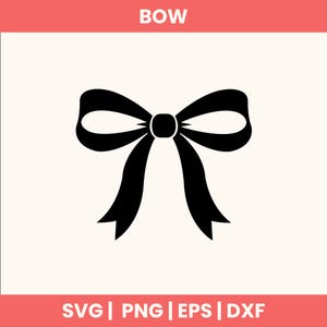 May include: A black graphic illustration of a bow centred on a light cream background. The word BOW is printed in white at the top, and the text SVG | PNG | EPS | DXF is printed in white at the bottom of the rectangular image frame.