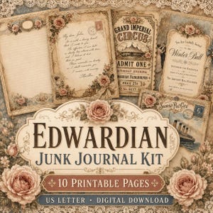 May include: A collection of vintage-style printable pages for a junk journal, featuring floral motifs, cursive script, and Edwardian-themed graphics. The text includes 'Edwardian Junk Journal Kit', 'Grand Imperial Circus', and 'Winter Ball' invitations.