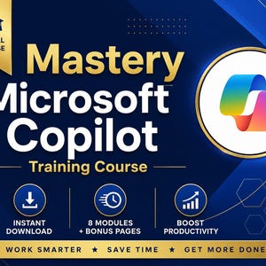 May include: A digital course graphic titled Mastery Microsoft Copilot Training Course on a dark blue background. It features a colorful abstract logo, icons for instant download, 8 modules, and productivity, with text stating work smarter, save time, get more done.