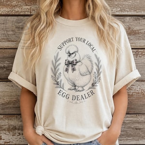 Silkie Chicken Shirt: Funny Homestead Sweatshirt, Support Your Local Egg Dealer TShirt, Backyard Chicken Lover Gift, Comfort Colors Farmcore