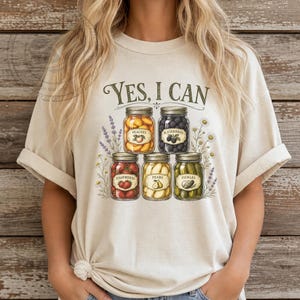 Canning Shirt: Funny Canning Season TShirt, Cottagecore Homesteader Vibe Sweatshirt, Mason Jar Food Preservation Graphic Tops, Yes I Can Tee