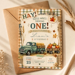 May include: A first birthday invitation card featuring a green vintage pickup truck hauling pumpkins on a trailer. The text reads: HAY! GUESS WHO'S TURNING ONE! JOIN US TO CELEBRATE Liam's 1ST BIRTHDAY! SATURDAY OCTOBER 25 2:00 PM 123 PUMPKIN PATCH RD HARVEST, NC 12345 RSVP TO EMILY 123-456-7899.