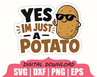 Ja, ik ben gewoon een aardappel Sticker Svg, Dxf, Png