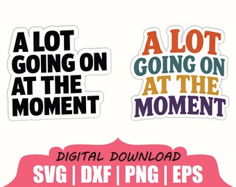 Pegatina "Muchas cosas sucediendo en este momento" (Svg, Dxf, Png)