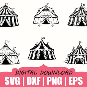 May include: Six black and white illustrations of circus tents, each with a different design and flags. The image includes a pink banner with the words "DIGITAL DOWNLOAD" and file type abbreviations: SVG, DXF, PNG, and EPS.