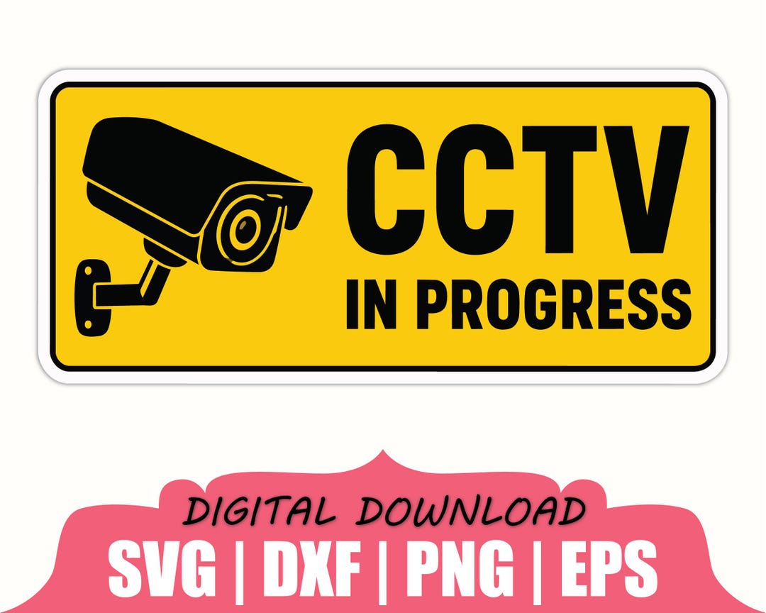 CCTV in Progress Sign Svg, Dxf, Png - Etsy UK
