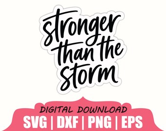 Stronger Than The Storm Sticker Svg, Dxf, Png