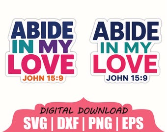 Abide in My Love Sticker Svg, Dxf, Png