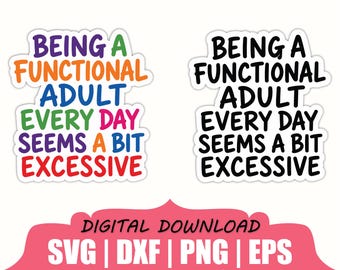 Pegatina "Ser un adulto funcional todos los días" (Svg, Dxf, Png)
