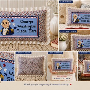 May include: A rectangular throw pillow with a cream-colored crocheted lace border. The front features a cross-stitched portrait of George Washington and the text 'George Washington Slept Here' on a light blue background, measuring 8 inches wide by 5 inches high.