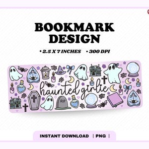 May include: A rectangular bookmark design with a light purple background, featuring various Halloween-themed illustrations. The design includes ghosts, a haunted house, a witch's hat, and the text "haunted girlie". The bookmark measures 6.35 cm x 17.78 cm.